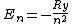 E_n=-\frac{Ry}{n^2}